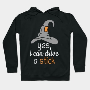 Halloween witch costume Yes I can drive a stick Hoodie